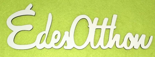 Fehér fa  édes otthon	1db/csomag	25x8cm vastagság 3mm	