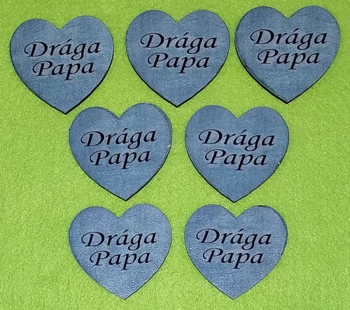  Nyomtatott fa alapú HDF(nem tömörfa) Márvány szív Drága Papa felirattal	7db/csomag	5x4,5cm vastagság 2,5mm	