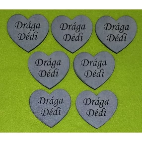    Nyomtatott fa Márvány szív Drága Dédi felirattal	7db/csomag	5x4,5cm vastagság 3mm	