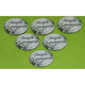    Nyomtatott Fa ovális tábla zöld virágos hátér  Anyák napjára felirattal 	6db/csomag	6x4cm vastagság 3mm	