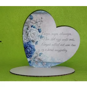    Nyomtatott fa  Talpas szív Kék virágos  Anya,anya, édesanya….	1 szett	15x15cm, talp 17,5x10 vastagság 3mm	