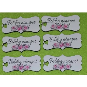    Nyomtatott Fa biléta  tábla  rózsás    Boldog nőnapot   felirattal 	6db/csomag	7x3,2cm vastagság 3mm	