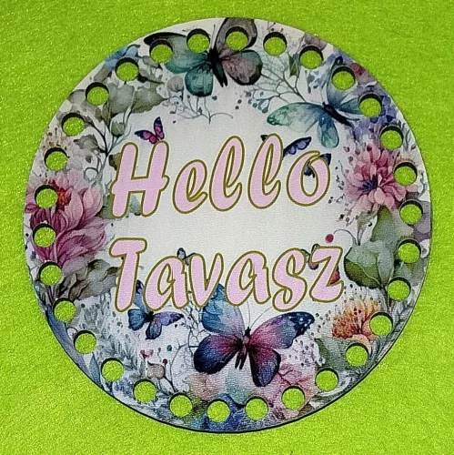 12cm Horgolható nyomtatott fa alap 7mm lyukkal Pillangós háttér Hello Tavasz   felirattal	1db/csomag	12cm vastagság 2,5mm	