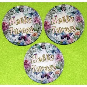   8cm kerek Nyomtatott Fa  Pillangós háttér Hello Tavasz  felirattal	3db/csomag	8cm vastagság 3mm	