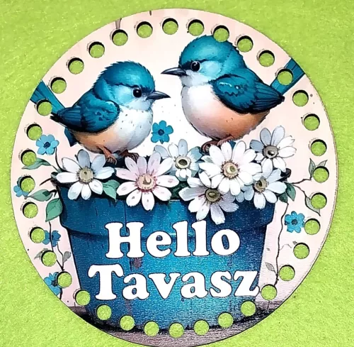 15cm Horgolható nyomtatott fa alap 7 mm lyukkal  Két madárka virágos ládán Hello Tavasz  felirattal  	1db/csomag	15cm vastagság 3mm	