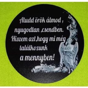    Nyomtatott fa  Kerek kopogtató közép    Aludd nyugodt álmod..........	1db/csomag	15cm vastagság 3mm	