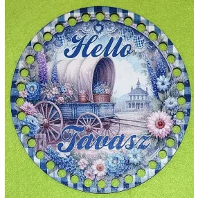   15cm Horgolható nyomtatott fa alap 7 mm lyukkal   Kék kockás  háttér  szekérrel Hello Tavasz felirattal  	1db/csomag	15cm vastagság 2,5mm	