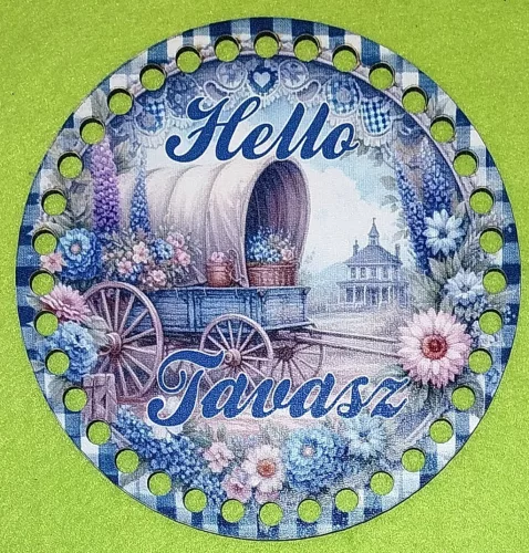 15cm Horgolható nyomtatott fa alap 7 mm lyukkal   Kék kockás  háttér  szekérrel Hello Tavasz felirattal  	1db/csomag	15cm vastagság 2,5mm	