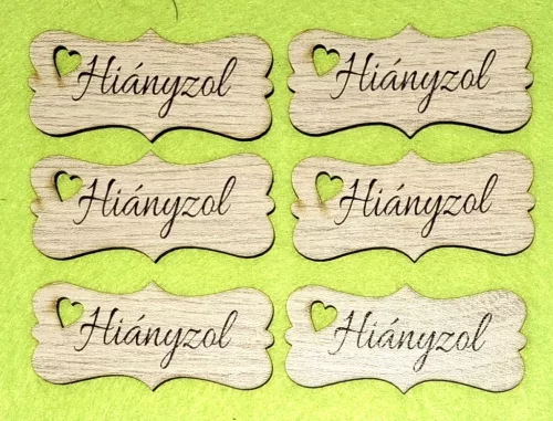 Nyomtatott Fa biléta  tábla  Hiányzol  felirattal 	6db/csomag	7x3,2cm vastagság 3mm	