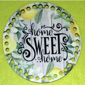   15cm Horgolható nyomtatott fa alap   Citromos deszkás háttér Home Sweet Home felirattal 7mm lyukkal 	1db	15cm vastagság 2,5mm	