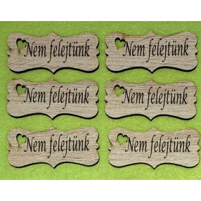    Nyomtatott Fa biléta  tábla  Nem felejtünk    felirattal 	6db/csomag	7x3,2cm vastagság 3mm	