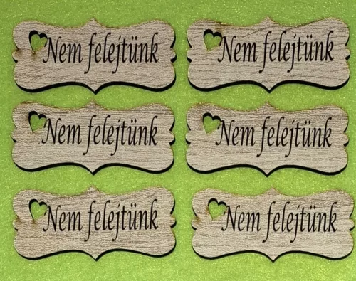  Nyomtatott Fa biléta  tábla  Nem felejtünk    felirattal 	6db/csomag	7x3,2cm vastagság 3mm	