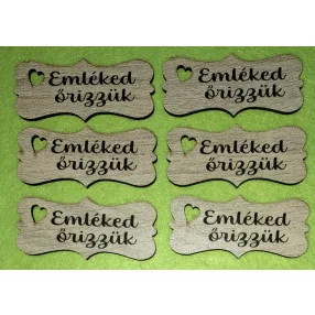    Nyomtatott Fa biléta  tábla  Emléked őrizzük    felirattal 	6db/csomag	7x3,2cm vastagság 3mm	