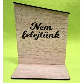   Nyomtatott lapra szerelt barna deszkás háttér, nem felejtünk  felirattal  	1szett 	12x14,5 cm talp méret 12x10 cm vastagság 2,5mm	