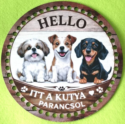 19,5cm Horgolható nyomtatott fa alap 7 mm lyukkal   Hello itt a Kutya parancsol  	1db/csomag	19,5cm vastagság 2,5mm	