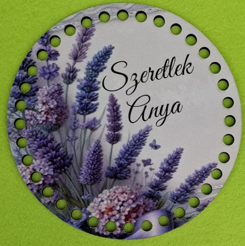 15cm Horgolható Nyomtatott fa alapú HDF(nem tömörfa) alap 7 mm lyukkal Levendulás ,Szeretlek anya felirattal	1db/csomag	15cm vastagság 2,5mm	