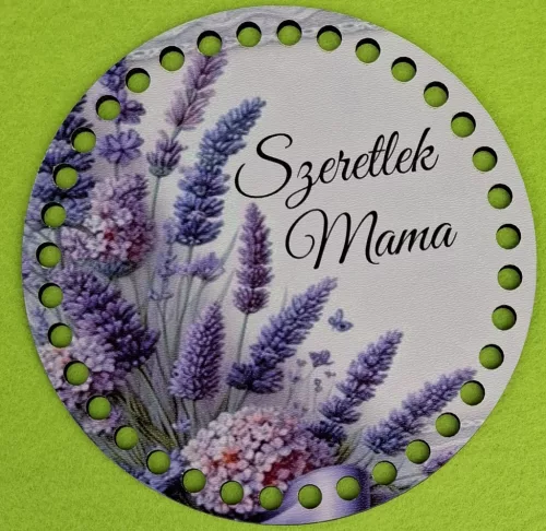 15cm Horgolható Nyomtatott fa alapú HDF(nem tömörfa) alap 7 mm lyukkal Levendulás  ,Szeretlek mama felirattal	1db/csomag	15cm vastagság 2,5mm	