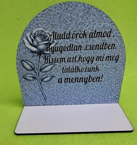 Nyomtatott fa alapú HDF(nem tömörfa) Kicsi talpas  tábla márvány háttér ,rózsával Aludd nyugodt álmod..........	1szett	szélesség13cm-12cm magasság Talp 13x7 cm, vastagság 2,5mm		