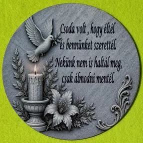   Kőmintás  Kerek kopogtató közép    Csoda volt ,hogy éltél ..........	1db/csomag	15cm vastagság 3mm	