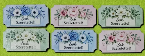 	Nyomtatott tábla  ,Fa alapú HDF(nem tömörfa)  3 külömböző, virág mintás ,Sok szeretettel ! felirattal	2 szett	7x3 cm vastagság 2,5mm	