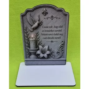   Kőmintás  Álló talpas kegyeleti dísz. Csoda volt , hogy éltél…...felirattal 	1db	1szett szélesség18cmX12cm magasság Talp 13x7 cm	