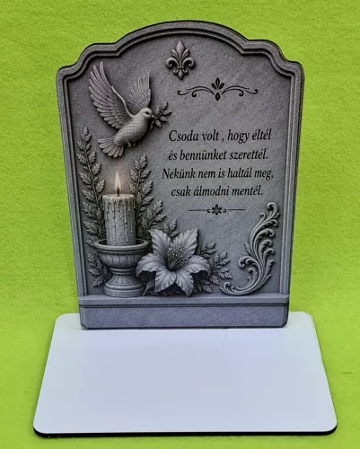 Kőmintás  Álló talpas kegyeleti dísz. Csoda volt , hogy éltél…...felirattal 	1db	1szett szélesség18cmX12cm magasság Talp 13x7 cm	