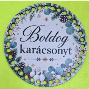   15cm Horgolható  ,Fa alapú HDF(nem tömörfa)   7 mm lyukkal, Boldog karácsonyt felirattal 	1db	15cm vastagság 2,5mm	