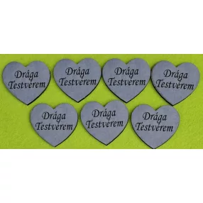   Nyomtatott fa alapú HDF(nem tömörfa) Márvány szív Drága testvérem felirattal	7db/csomag	5x4,5cm vastagság 2,5mm	