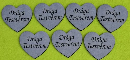 Nyomtatott fa alapú HDF(nem tömörfa) Márvány szív Drága testvérem felirattal	7db/csomag	5x4,5cm vastagság 2,5mm	