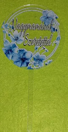 Plexi tortadísz   Nagymamának szeretettel  felirattal kék virágos kerettel 	1db/csomag	8x16cm vastagság 2mm	