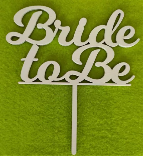 Fehér ,fa alapú HDF(nem tömörfa)  Beszúrós  dísz Bride to Be 	1 db	14x15cm