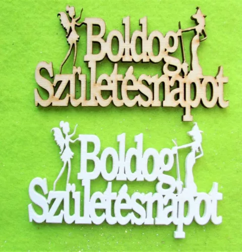 Natúr és Fehér színű ,fa  alapú HDF(nem tömörfa)  boldog születésnapot tündér és csínos boszi	2db/csomag	10x6cm 
