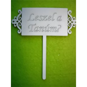   Fehér színű ,fa  alapú HDF(nem tömörfa) Leszel a Tanúm? Beszúrós tábla	1db 	12x13cm 