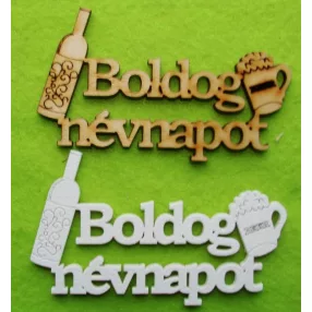   Natúf ésFehér színű ,fa  alapú HDF(nem tömörfa)  boldog névnapot boros	2db/csomag	10x6cm 