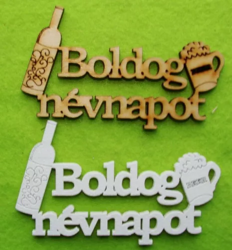 Natúf ésFehér színű ,fa  alapú HDF(nem tömörfa)  boldog névnapot boros	2db/csomag	10x6cm 