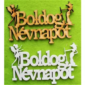     Fehér és natúr,nyír rétegelt lemez fa boldog névnapot  tündér és csínos boszi	2db/csomag	10x6cm  
