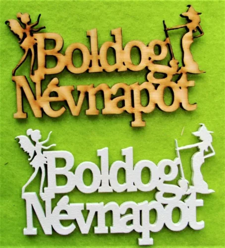   Fehér és natúr,nyír rétegelt lemez fa boldog névnapot  tündér és csínos boszi	2db/csomag	10x6cm  