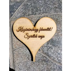   Natúr,nyír rétegelt lemez Köszönöm,hogy felneveltél! Szeretlek anya  	1db	10x10cm  