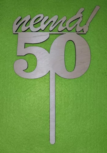 Natúr fa beszúrós Nemá! Felirattal 50 szám kövér	1db/csomag	23cm 