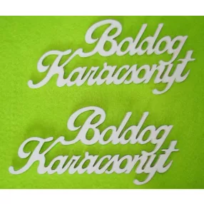   Fehér színű ,fa  alapú HDF(nem tömörfa)  Boldog karácsonyt 15x7cm  2db/csomag