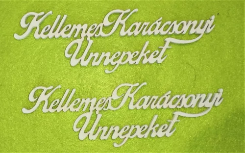 Fehér színű ,fa  alapú HDF(nem tömörfa)  Kellemes karácsonyi ünnepeket	 15x4,8cm  2db/csomag