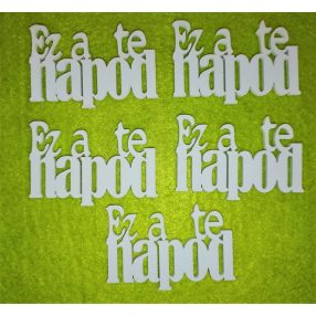 Fehér fa Ez a te napod 7,5x5cm  5db/csomag	