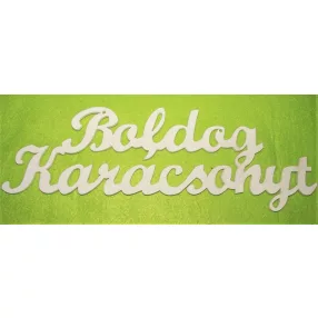   Fehér színű ,fa  alapú HDF(nem tömörfa)  Boldog karácsonyt	1db/csomag	30x10cm 