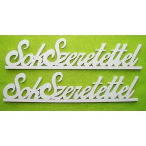 Fehér fa Sok szeretettel	2db/csomag	22x5cm  