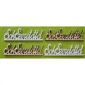 Natúr és fehér  fa Sok szeretettel	4db/csomag	10x3cm 