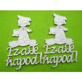   Fehér fa Ez a Te napod !Ballagó kis fiú	2 db/csomag	9x13,5cm vastagság 3mm	