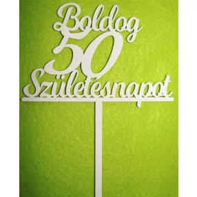  Fehér színű ,fa  alapú HDF(nem tömörfa)  Beszúrós Boldog születésnapot 50-es	1db	13x17cm 