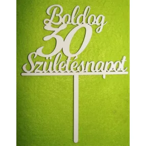   Fehér színű ,fa  alapú HDF(nem tömörfa)  Beszúrós Boldog születésnapot 30-as	1db	13x17cm 