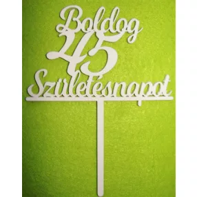   Fehér színű ,fa  alapú HDF(nem tömörfa)  Beszúrós Boldog születésnapot 45-ös	1db	13x17cm 