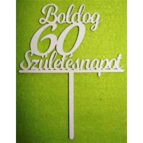   Fehér színű ,fa  alapú HDF(nem tömörfa)  Beszúrós Boldog születésnapot 60-as	1db	13x17cm 